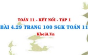 Bài 4.29 trang 100 SGK Toán 11 tập 1 Kết nối tri thức
